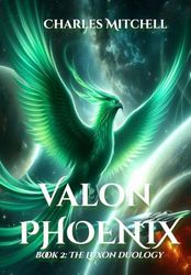 Valon Phoenix: Book 2 of the Luxon Duology