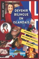 Devenez Bilingue en Islandais: Apprendre l'Islandais et Devenir Bilingue en 3 Ans avec 1 Phrase par Jour