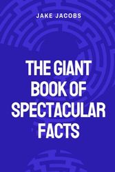 The Giant Book of Spectacular Facts: 16