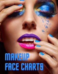 Makeup Face Charts: Practice Sheets for makeup designs