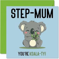 Birthday Cards for Step Mum - Koala-Ty - Funny Happy Birthday Card for Step-Mum from Step Son Daughter, Mothers Day Card Mother, 145mm Joke Greeting Cards Women Her