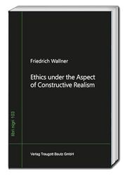 Ethics under the Aspect of Constructive Realism: 103