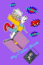 My Comic Book: Heroes, Villains, and Everything In Between,Hard Cover,6*9,100 Pages