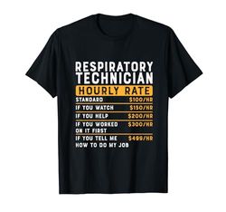 Tarifa por hora de técnico respiratorio divertido de tecnología respiratoria Camiseta