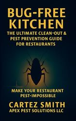 Bug-Free Kitchen: The Ultimate Clean-Out & Pest Prevention Guide for Restaurants