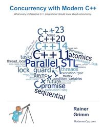 Concurrency with Modern C++: What every professional C++ programmer should know about concurrency.