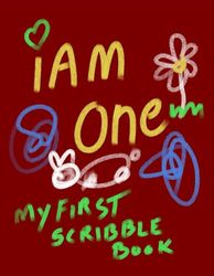 I Am One - My First Scribble Book: Blank Pages Drawing Book For Babies - For 1 Year Old