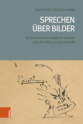 Sprechen über Bilder: Die kunstwissenschaftliche Sprache zwischen Bild und Sprachkritik