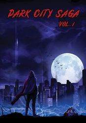 Dark City Saga: Volume One