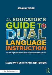 An Educator's Guide to Dual Language Instruction: Increasing Achievement and Global Competence, K–12