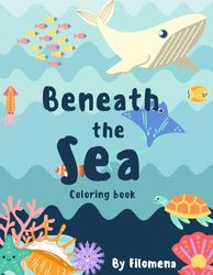 Beneath the Sea Coloring Book: Amazing Animals of the Ocean!