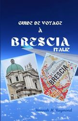 GUIDE DE VOYAGE À BRESCIA