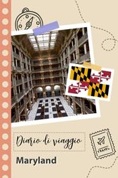 Maryland Diario di viaggio: Un divertente pianificatore di viaggio per documentare il tuo viaggio nel Maryland per coppie, uomini e donne con suggerimenti e liste di controllo.