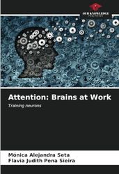 Attention: Brains at Work: Training neurons