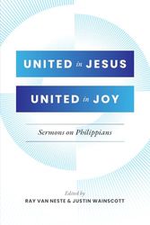 United in Jesus, United in Joy: Sermons on Philippians