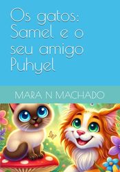 Os gatos: Samel e o seu amigo Puhyel