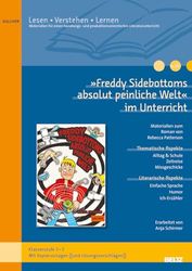 »Freddy Sidebottom« im Unterricht: Lehrerhandreichung zum Kinderroman von Rebecca Patterson (Klassenstufe 3-5, mit Kopiervorlagen)