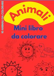 Animali da colorare: libro con 10 bellissimi animali da colorare per il tuo bambino/a