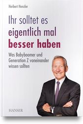 Ihr solltet es eigentlich mal besser haben: Was Babyboomer und Generation Z voneinander wissen sollten