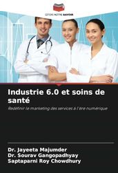 Industrie 6.0 et soins de santé: Redéfinir le marketing des services à l'ère numérique