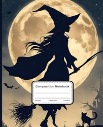 Composition Notebook College Ruled: Halloween Witch Magic Journal For School, Office, Work , Wide Lined