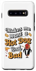 Galaxy S10+ Makes Me Want A Hot Dog Real Bad, Funny Case