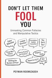 Don't Let Them Fool You: Unmasking Common Fallacies and Manipulative Tactics