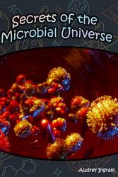 Secrets of the Microbial Universe
