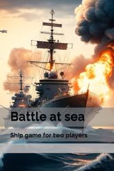 Battle at sea: Ship game for two players