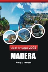 Guida di viaggio Madera 2025: Esplora le splendide coste, le spiagge, le escursioni, le degustazioni di vini e le splendide viste sull'oceano del Portogallo