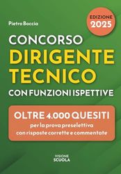 Concorso Dirigente Tecnico con funzioni ispettive nella scuola pubblica: Oltre 4.000 quesiti per superare brillantemente la prova preselettiva a quiz. Risposte corrette e commentate.