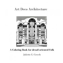 Art Deco Architecture:: A Coloring Book for Detail Oriented Folk