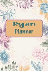 Ryan: Daily Weekly and Monthly planner for Aaliyah |1st January 2024-31st December 2024 | Beautiful, Floral, Personalized and Very Organized.