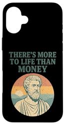 There's More to Life Than Money - Philosopher Ancient Case for iPhone 16 Plus