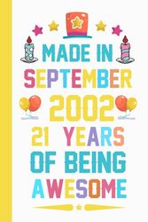 Made in September 2002 21 Years of Being AWESOME: Happy 21th Birthday 21 Years Old Gift Idea for Boys, Girls, Husband, Wife, Mother, Turning 21, Anniversary Present, Card Alternative 2023