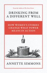 Drinking from a Different Well:: How Women’s Stories Change What Power Means in Action