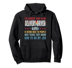 Funny Profession Quote Delivery Driver Felpa con Cappuccio