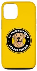 Carcasa para iPhone 12/12 Pro Toda la comida debe ir al laboratorio para probar al dueño del perro labrador