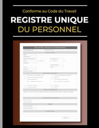 Registre Unique du Personnel: Conforme au Code du Travail: Enregistrez les Données de vos Employés et Stagiaires | Salariés: Emploi & Contrats de Travail | 110 Pages | 21.6 x 27.9 cm