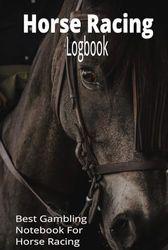 Horse Racing Logbook: Horse Racing Betting Log Book-Record Profits, Losses, Systems and Strategies, Ideal Gift for Punters and Horse Race Lovers