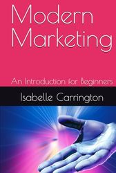 Modern Marketing: An Introduction for Beginners