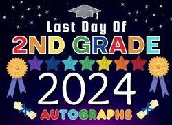 Last Day of 2nd Grade Autograph Book: My end of school Year Memory Journal For Students Graduation of all Ages To Collect Signatures, Messages & ... Special Memories with Classmates | Teachers