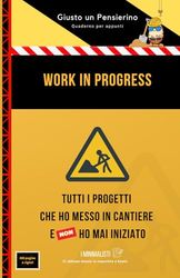 Work in progress - Tutti i progetti che ho messo in cantiere e non ho mai iniziato: Quaderno per appunti 100 pagine a righe, Regalo divertente, serie ... anniversario, feste, pensierino di Natal