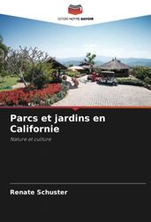 Parcs et jardins en Californie: Nature et culture