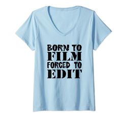 Mujer Born To Film Forced To Edit Video Film Making Editor Regalos Camiseta Cuello V