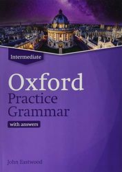 Oxford Practice Grammar Intermediate with Key (2019): The right balance of English grammar explanation and practice for your language level