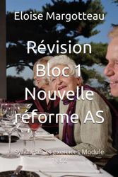 Révision Bloc 1 Nouvelle réforme AS: Synthèses et exercices Module 1 et 2