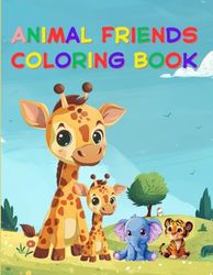 Animal Friends - Coloring Book: Explore, Create, and Learn with Your Favorite Animal Friends