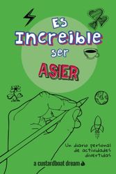 Es increíble ser Asier: Un diario personal de actividades divertidas