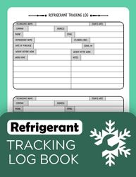 Refrigerant Tracking Log Book: HVAC Technician Refrigerant LogBook, Large Print 8.5"x11"